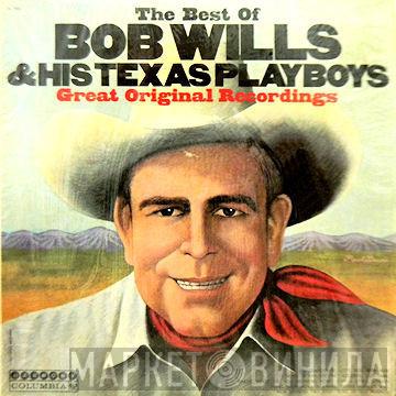  Bob Wills & His Texas Playboys  - The Best Of Bob Wills & His Texas Playboys (Great Original Recordings)