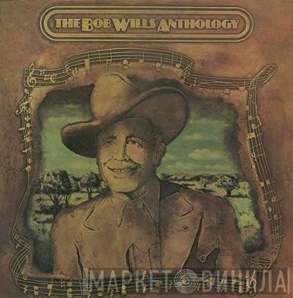  Bob Wills & His Texas Playboys  - The Bob Wills Anthology