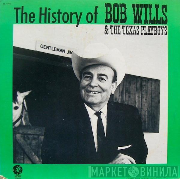  Bob Wills & His Texas Playboys  - The History Of Bob Wills & The Texas Playboys