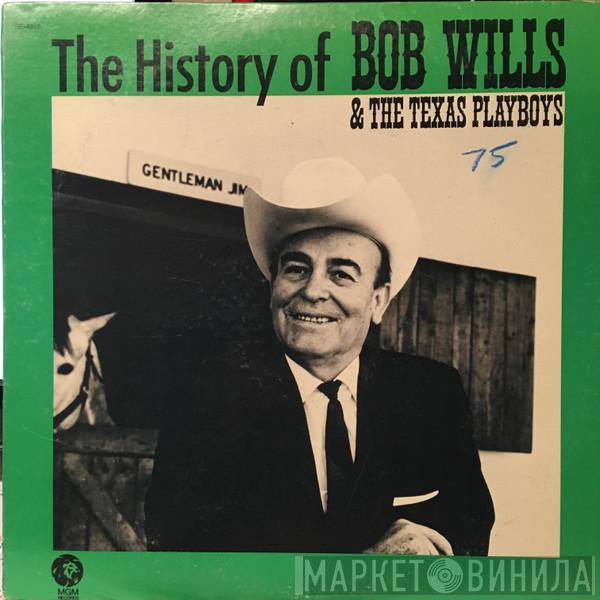  Bob Wills & His Texas Playboys  - The History Of Bob Wills & The Texas Playboys