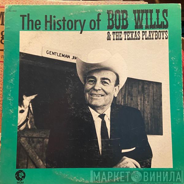  Bob Wills & His Texas Playboys  - The History Of Bob Wills & The Texas Playboys