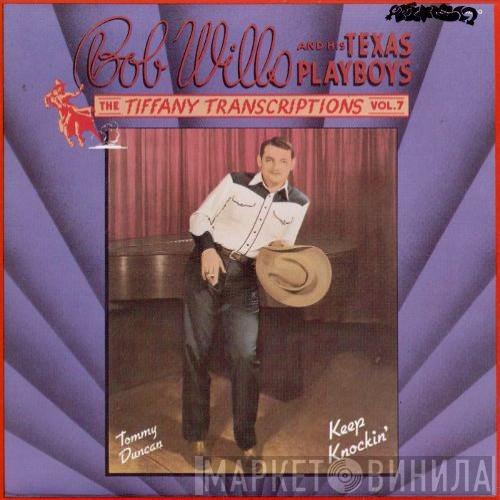  Bob Wills & His Texas Playboys  - The Tiffany Transcriptions Vol. 7: Keep Knockin'