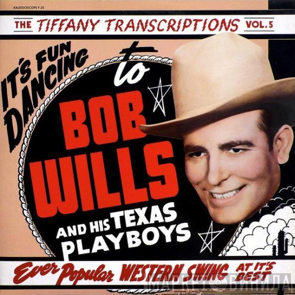  Bob Wills & His Texas Playboys  - The Tiffany Transcriptions Vol. 5