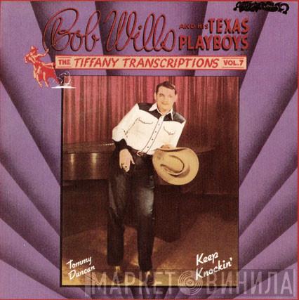  Bob Wills & His Texas Playboys  - The Tiffany Transcriptions Vol. 7: Keep Knockin'