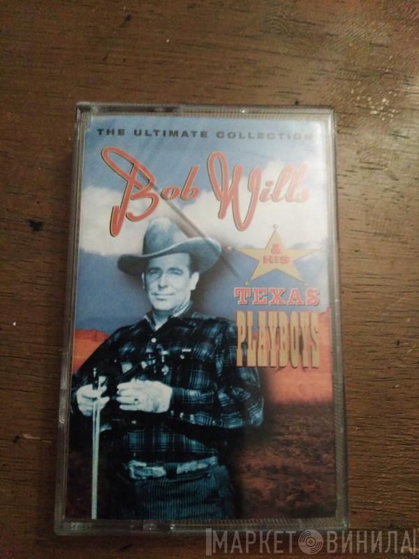 Bob Wills & His Texas Playboys  - The Ultimate Collection