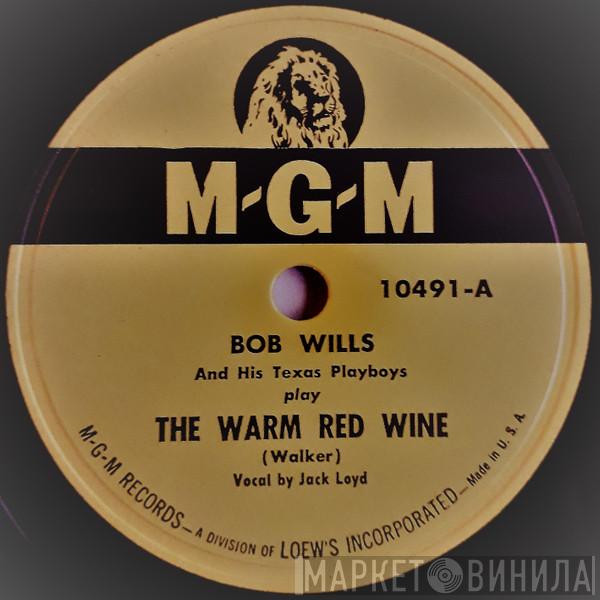  Bob Wills & His Texas Playboys  - The Warm Red Wine