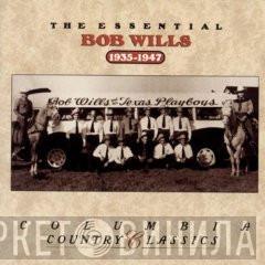 Bob Wills - The Essential Bob Wills (1935-1947)