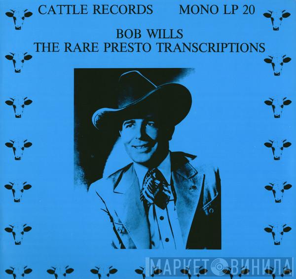 Bob Wills - The Rare Presto Transcriptions