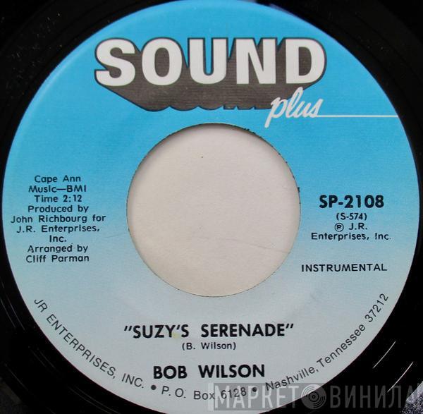  Bob Wilson  - Suzy's Serenade / After Hours