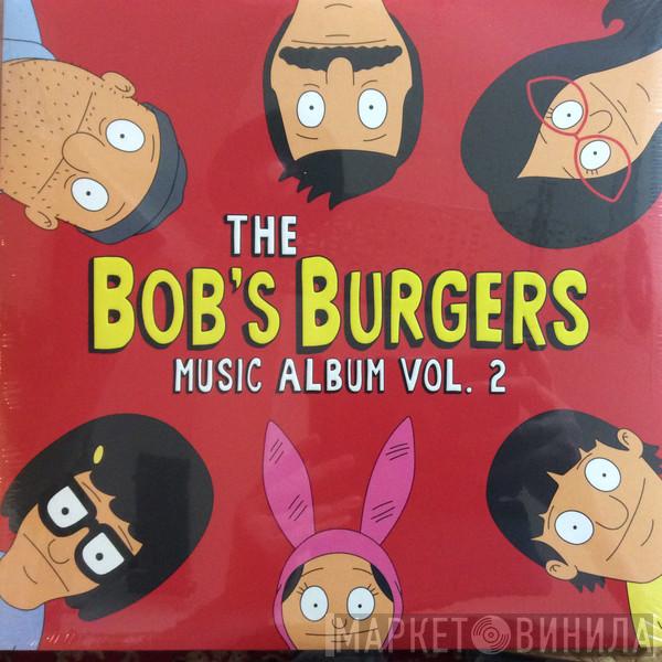 Bob's Burgers - The Bob's Burgers Music Album Vol. 2