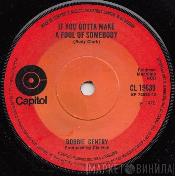 Bobbie Gentry - If You Gotta Make A Fool Of Somebody