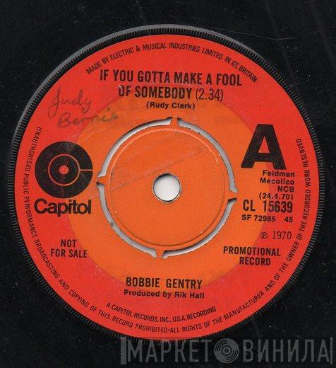 Bobbie Gentry - If You Gotta Make A Fool Of Somebody