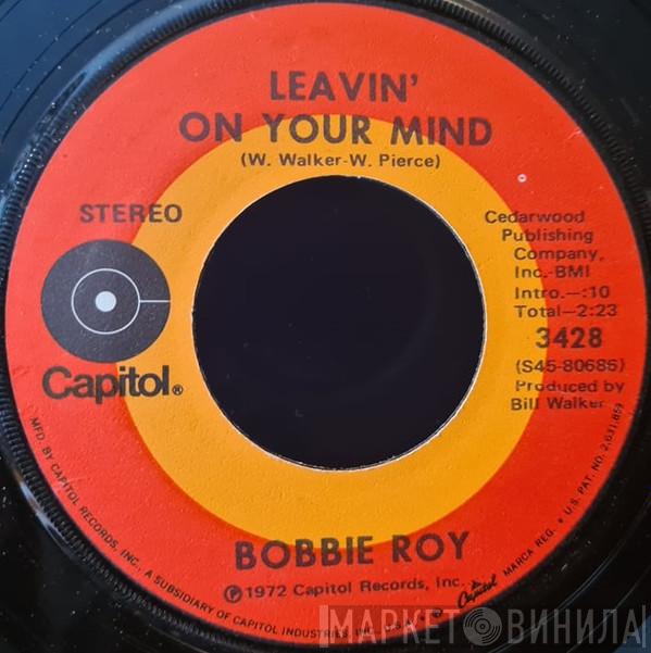 Bobbie Roy - Leavin' On Your Mind