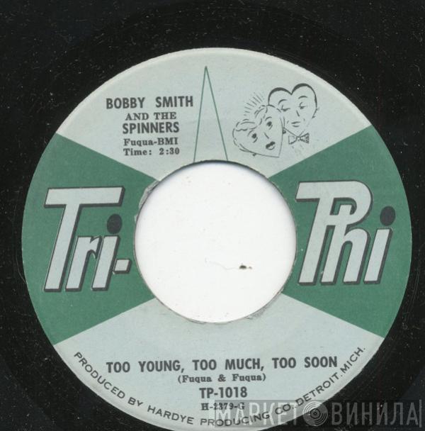 Bobbie Smith, Spinners - She Don't Love Me / Too Young, Too Much, Too Soon