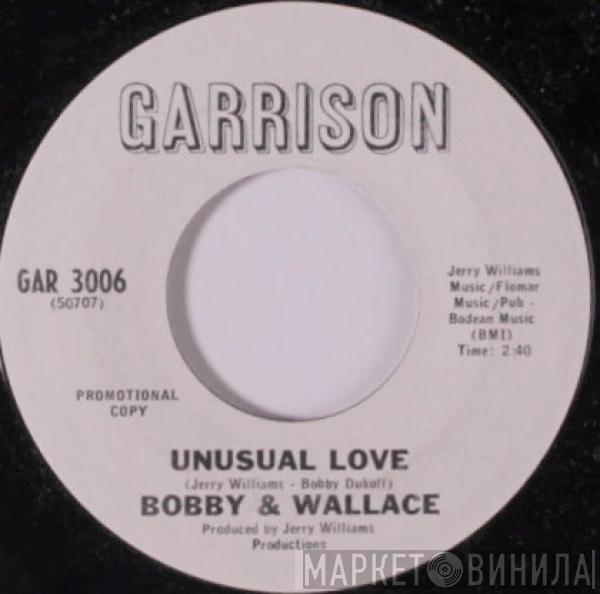 Bobby & Wallace - Unusual Love