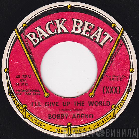 Bobby Adeno - I'll Give Up The World
