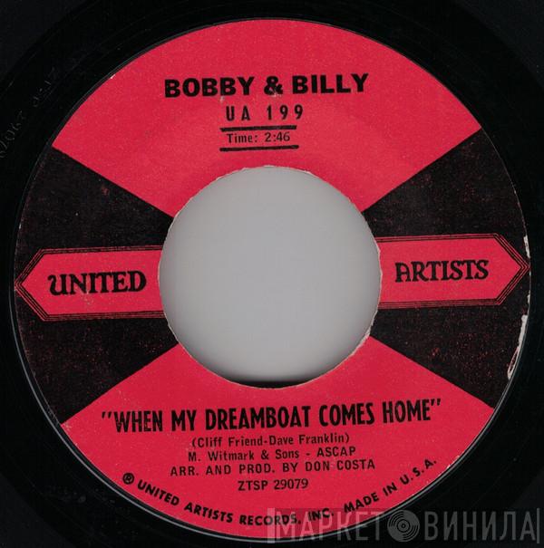 Bobby And Billy - When My Dreamboat Comes Home / Gone Away