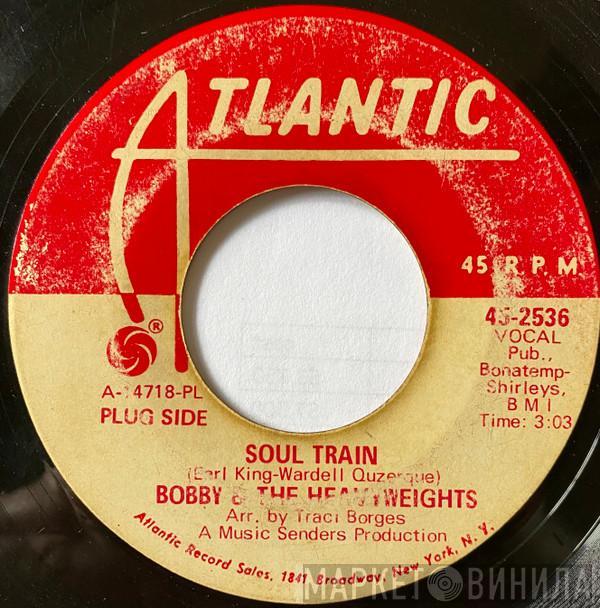 Bobby And The Heavyweights - Soul Train