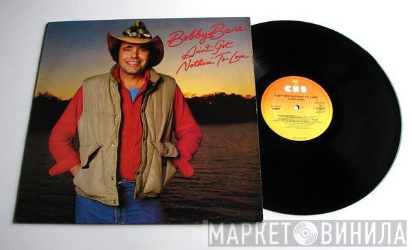 Bobby Bare - Ain't Got Nothin' To Lose