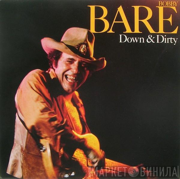 Bobby Bare - Down & Dirty