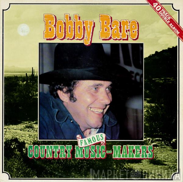 Bobby Bare - Famous Country Music-Makers