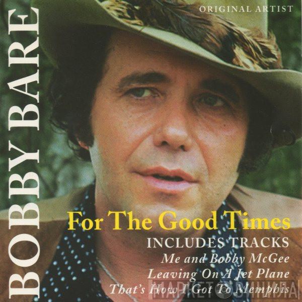 Bobby Bare - For The Good Times