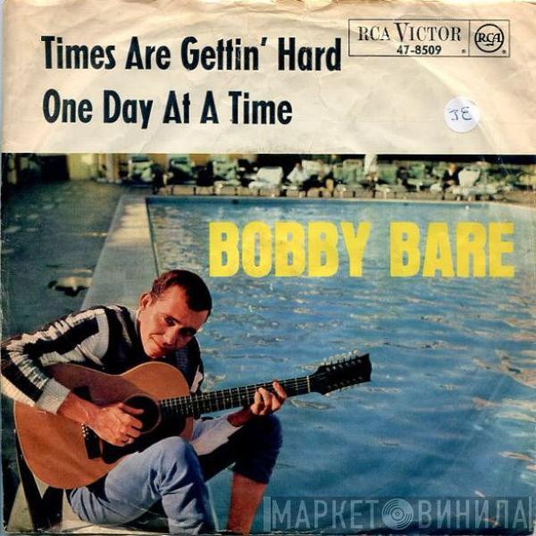 Bobby Bare - Times Are Gettin' Hard / One Day At A Time