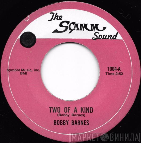  Bobby Barnes  - Two Of A Kind / The Skate