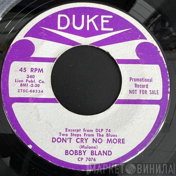  Bobby Bland  - Don't Cry No More / Saint James Infirmary