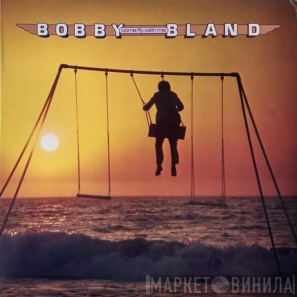 Bobby Bland - Come Fly With Me