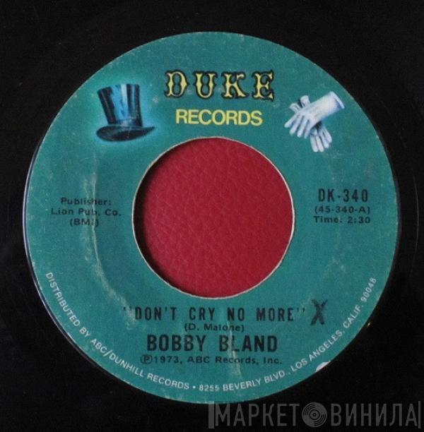 Bobby Bland - Don't Cry No More / Saint James Infirmary