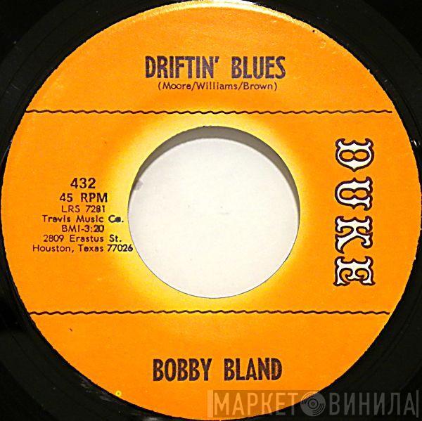 Bobby Bland - Driftin' Blues /  If You Could Read My Mind