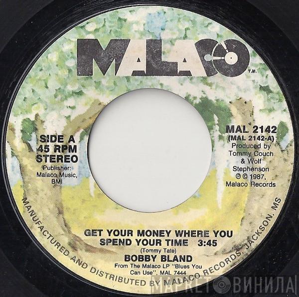 Bobby Bland - Get Your Money Where You Spend Your Time / For The Last Time