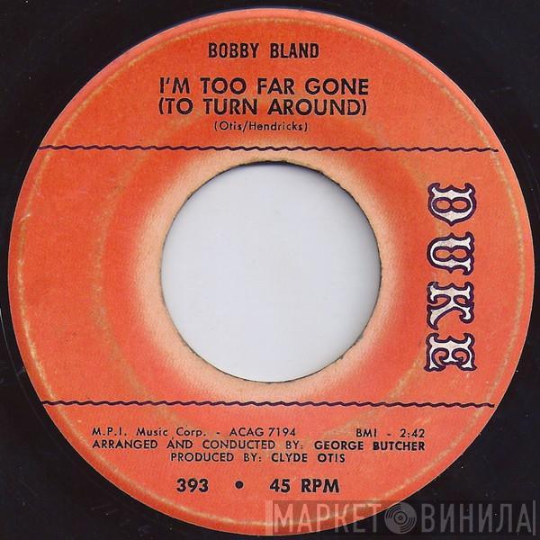 Bobby Bland - I’m Too Far Gone (To Turn Around) / If You Could Read My Mind