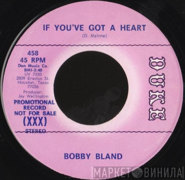 Bobby Bland - If You've Got A Heart / Sad Feeling