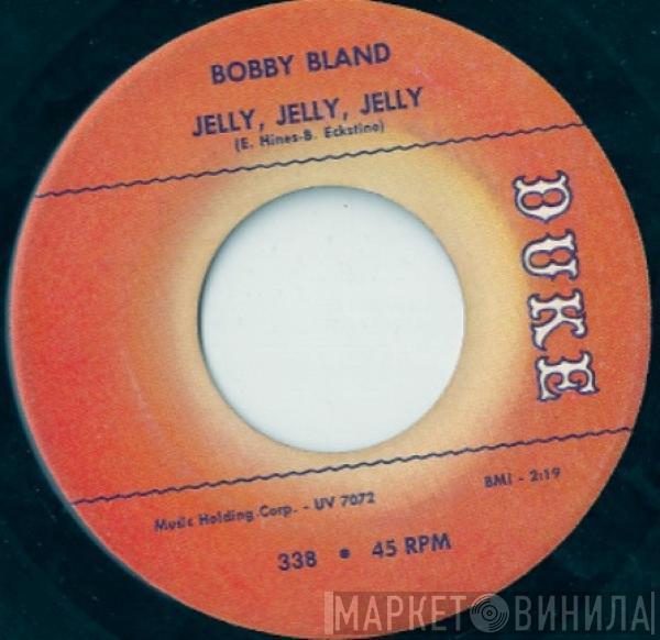 Bobby Bland - Jelly, Jelly, Jelly / Ain't That Loving You