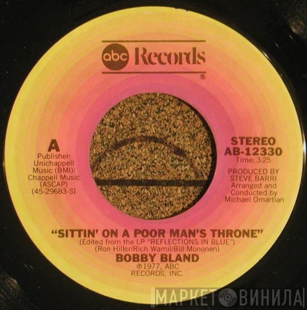 Bobby Bland - Sittin' On A Poor Man's Throne / I Intend To Take Your Place