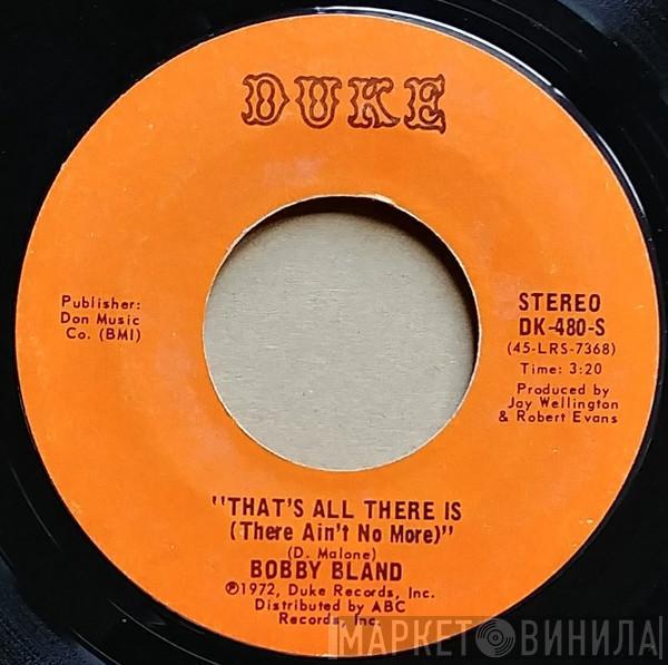 Bobby Bland - That's All There Is (There Ain't No More) / I Don't Want Another Mountain To Climb