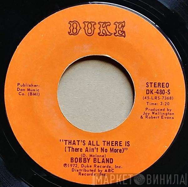 Bobby Bland - That's All There Is (There Ain't No More) / I Don't Want Another Mountain To Climb