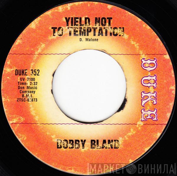 Bobby Bland - Yield Not To Temptation / How Does A Cheating Woman Feel