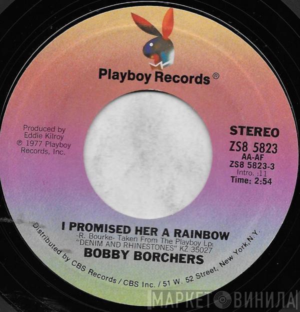 Bobby Borchers - I Promised Her A Rainbow