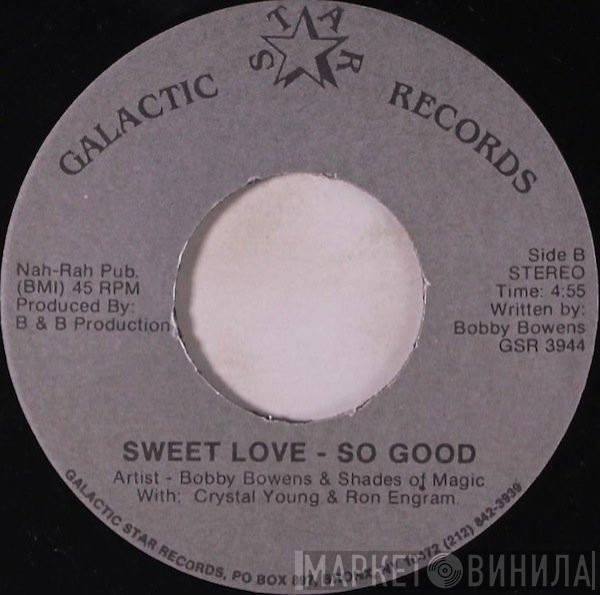 Bobby Bowens & Shades Of Magic, Crystal Young, Ron Engram - Scratch It / Sweet Love - So Good