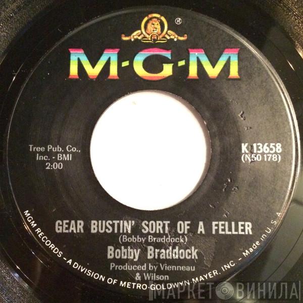  Bobby Braddock  - Gear Bustin' Sort Of A Feller