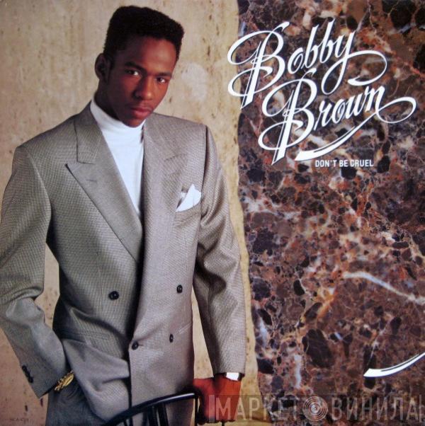  Bobby Brown  - Don't Be Cruel