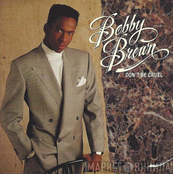  Bobby Brown  - Don't Be Cruel