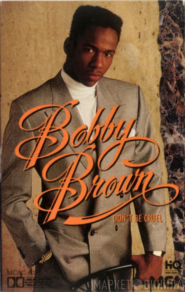  Bobby Brown  - Don't Be Cruel
