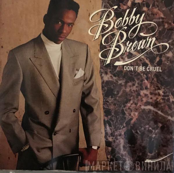  Bobby Brown  - Don't Be Cruel