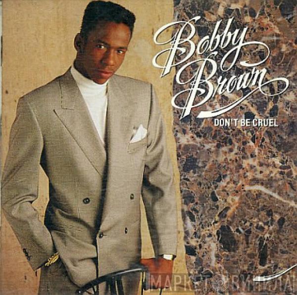  Bobby Brown  - Don't Be Cruel