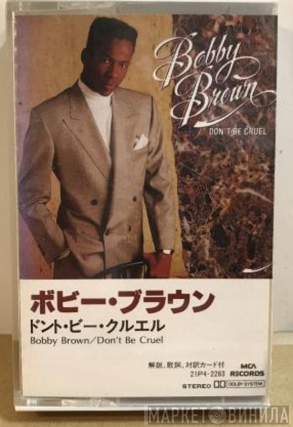  Bobby Brown  - Don't Be Cruel