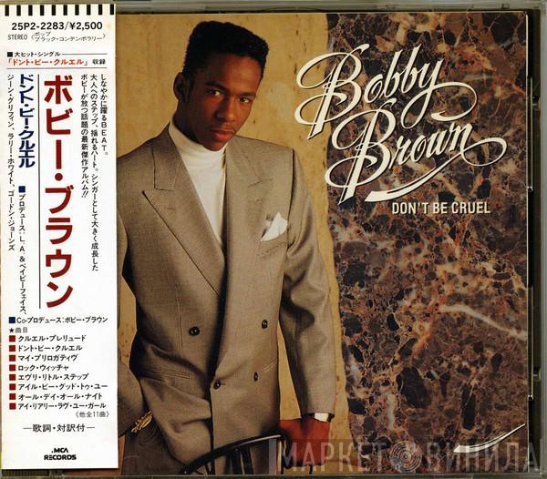  Bobby Brown  - Don't Be Cruel